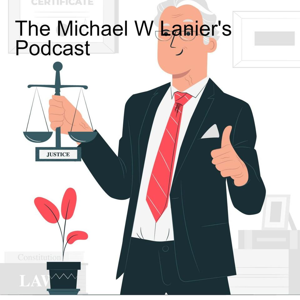 The Michael W Lanier’s Podcast
