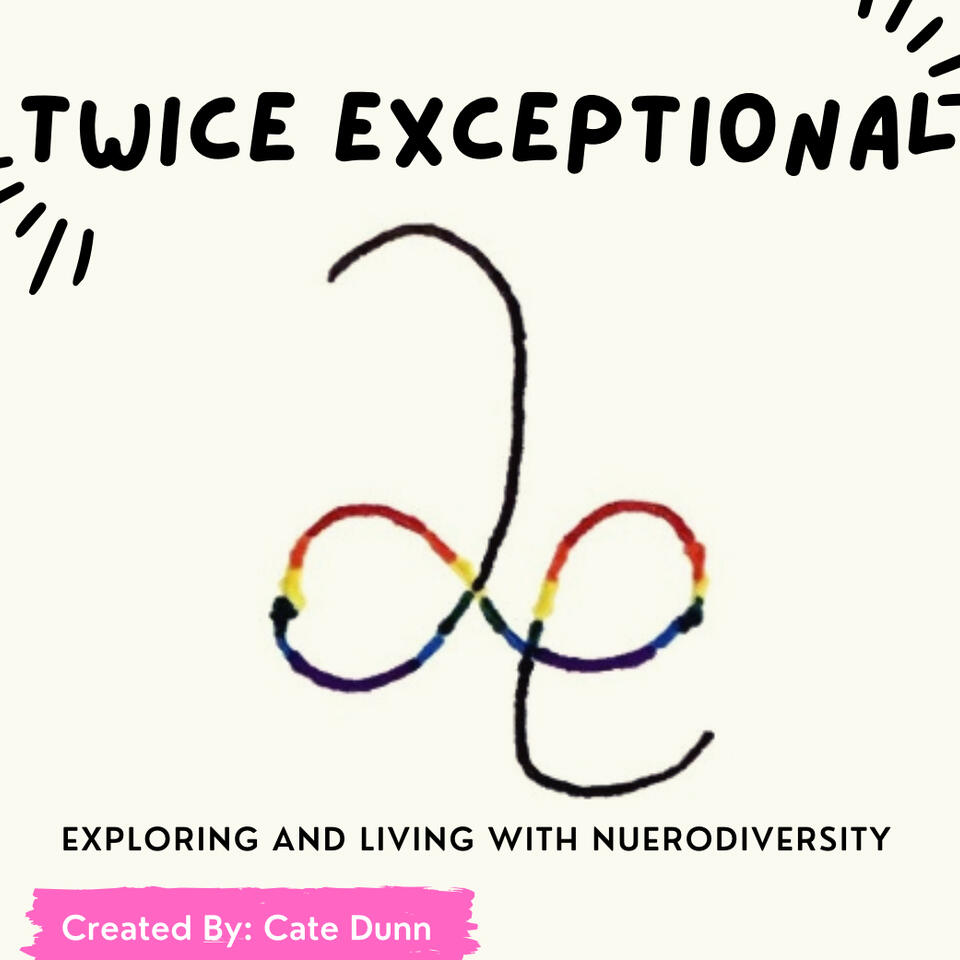 Twice Exceptional: Exploring and Living with Neurodiversity