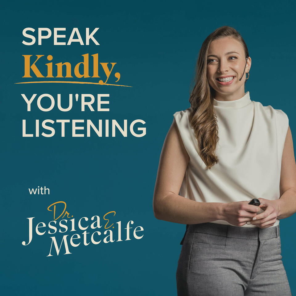 Speak Kindly, You’re Listening