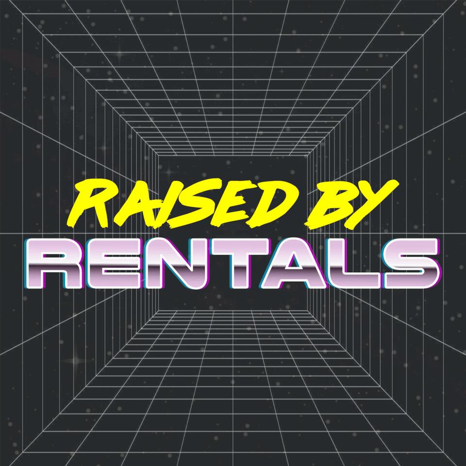 Raised by Rentals