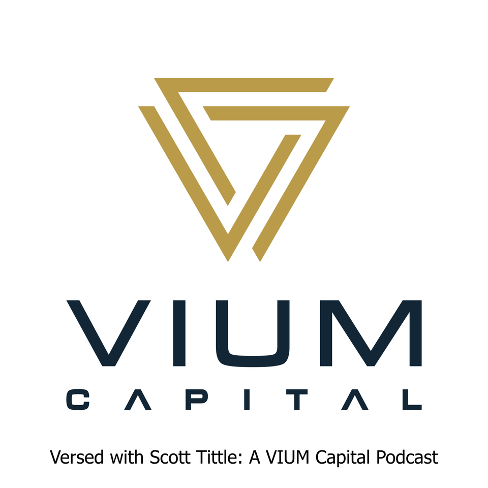 Versed with Scott Tittle: A VIUM Capital Podcast