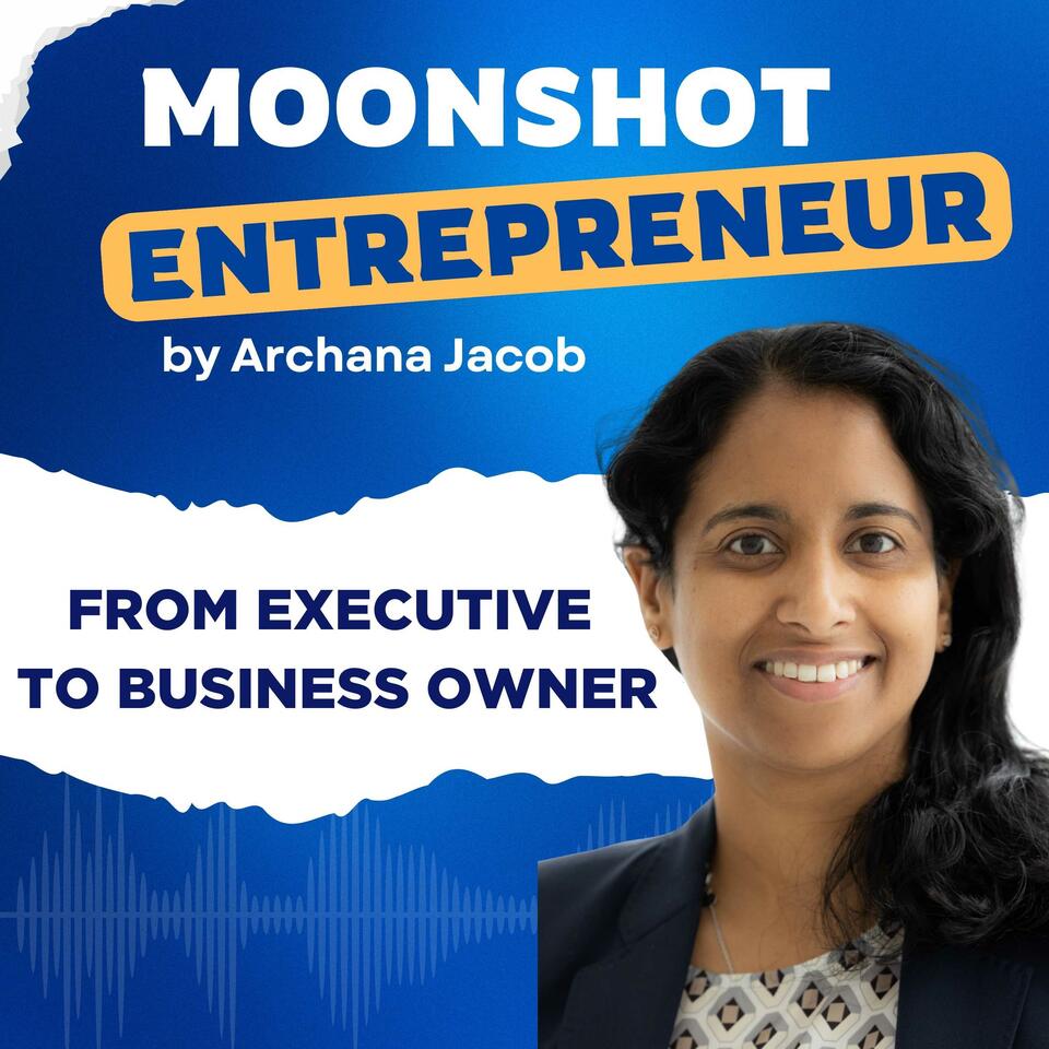 MOONSHOT ENTREPRENEUR – From Senior Executive to Business Owner ¦ Your Tactical Roadmap to build a business that fits you