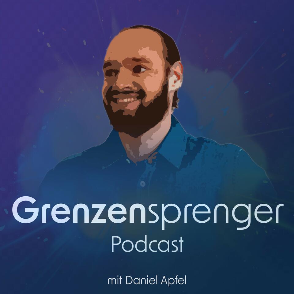 Grenzensprenger Podcast - Ängste überwinden, Challenges meistern und persönliches Wachstum