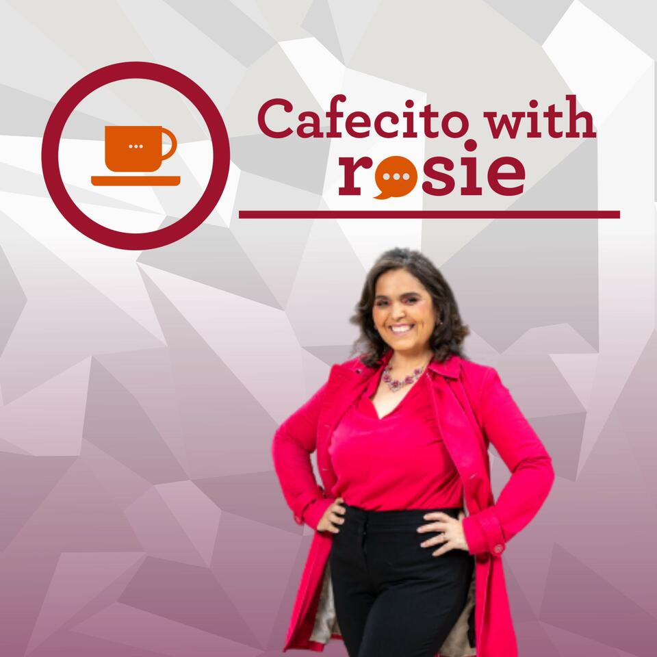 Cafecito with Rosie