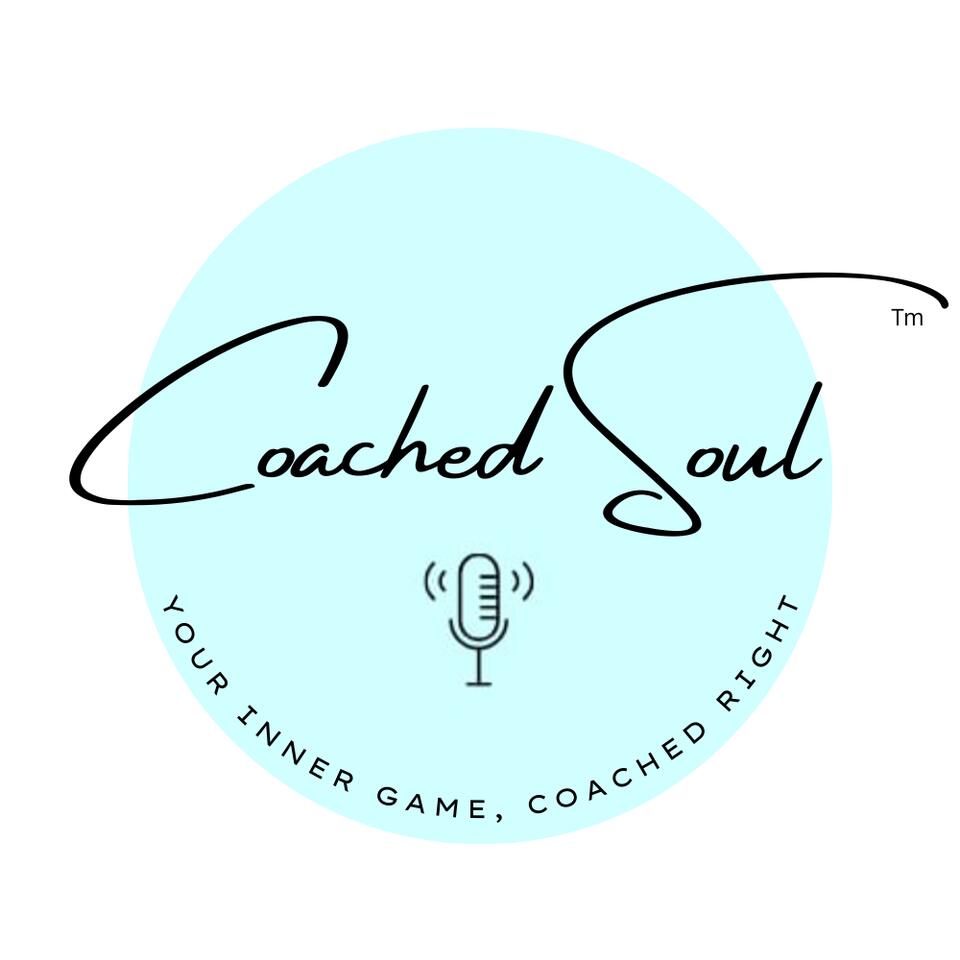 Self Improvement, Mindfulness and Mental Health Tips - The Coached Soul Podcast