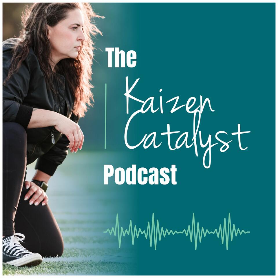 The Kaizen Catalyst Podcast