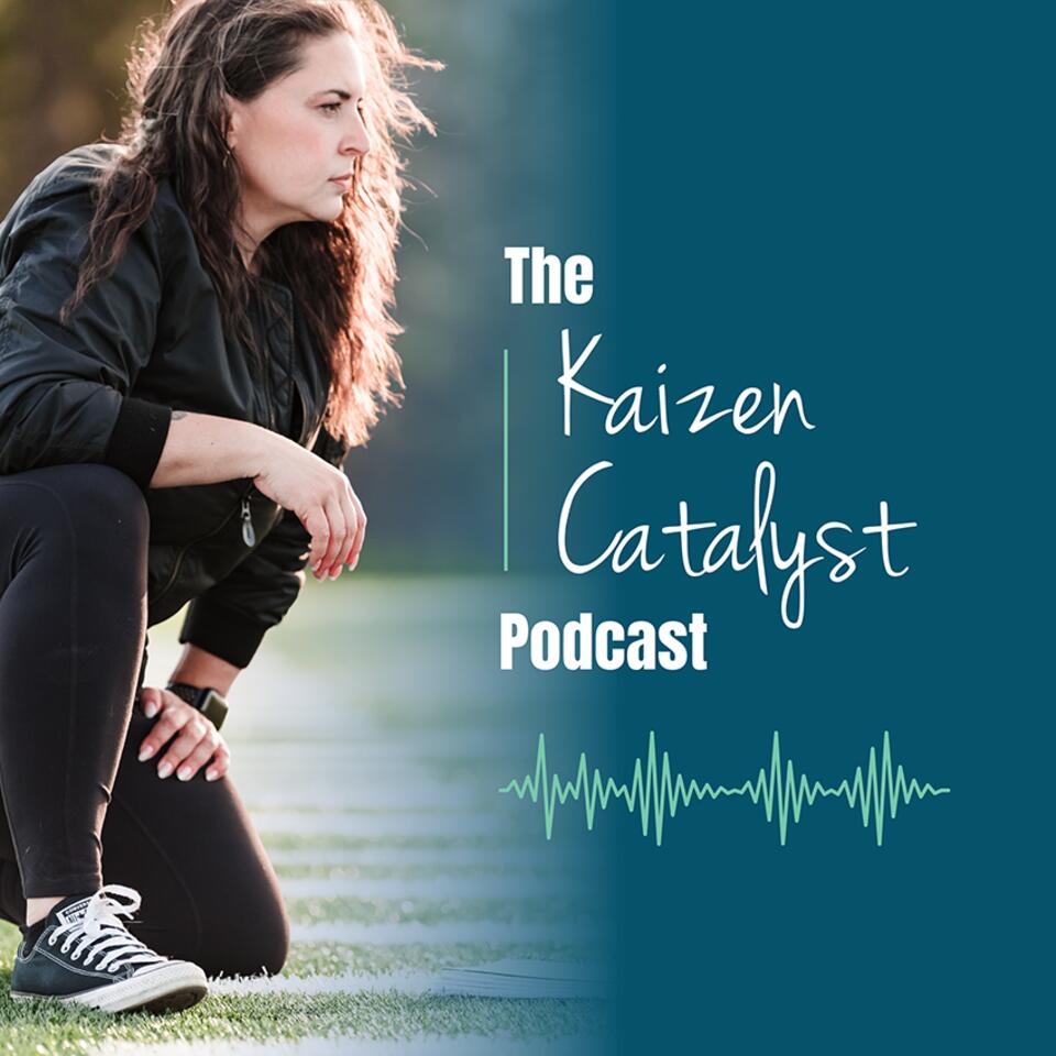 The Kaizen Catalyst Podcast