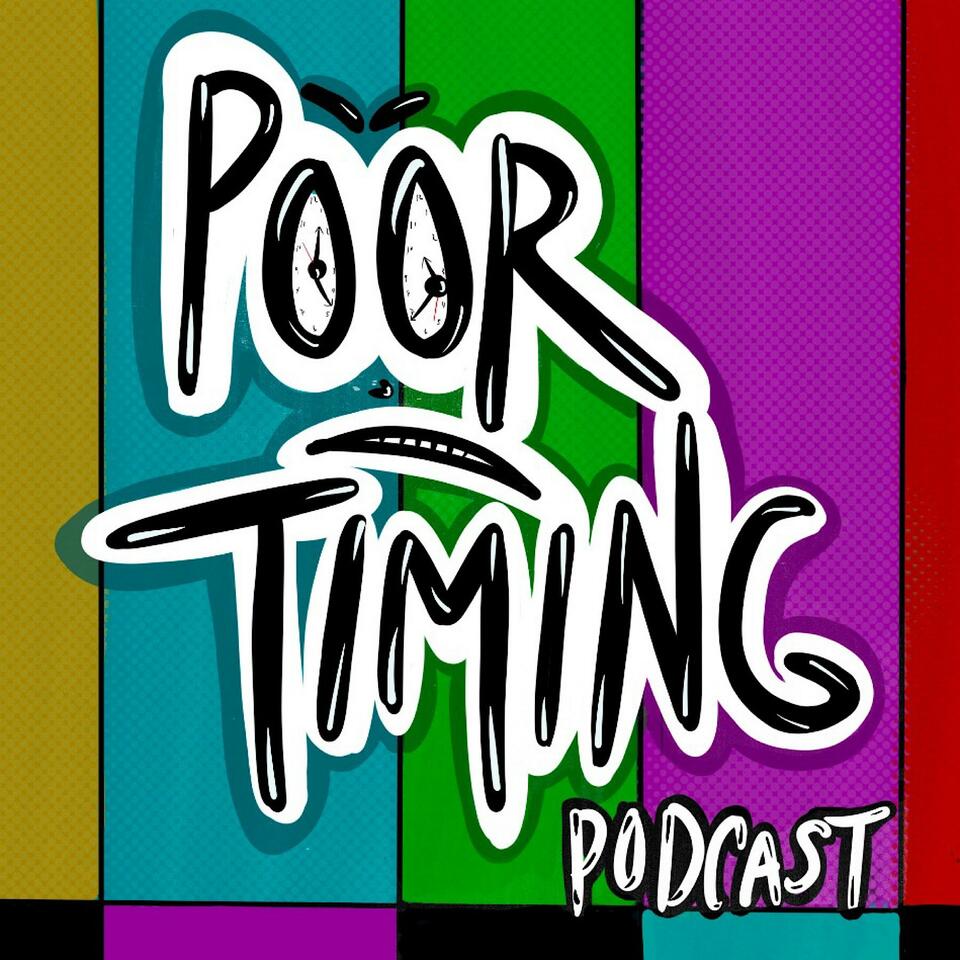 Poor Timing Podcast