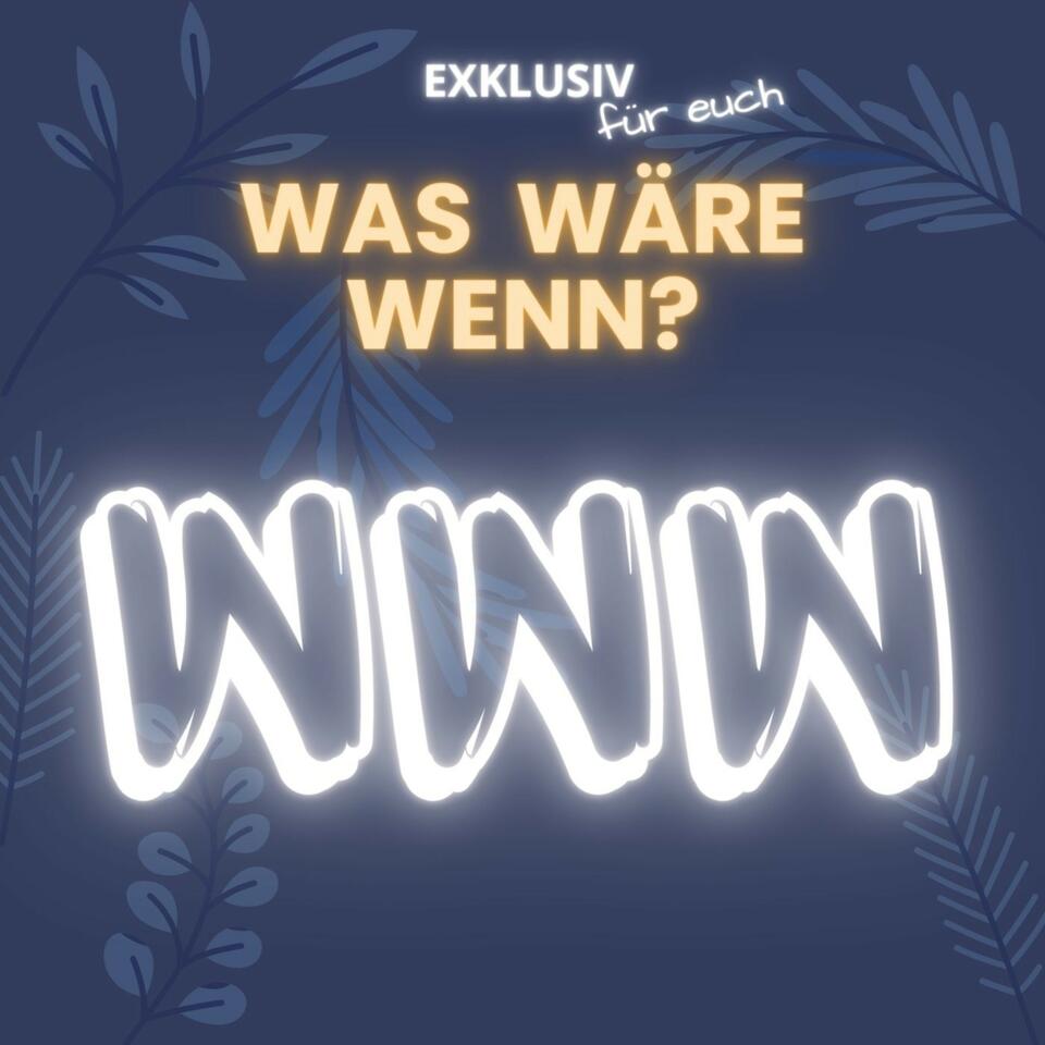 Was Wäre, Wenn?