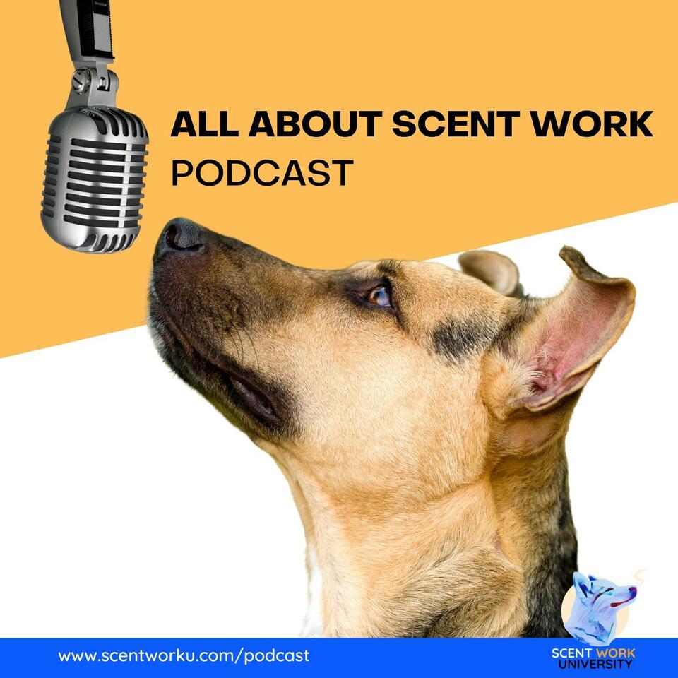 All About Scent Work Podcast