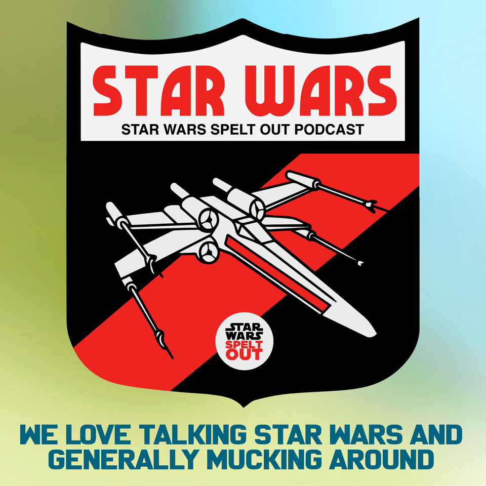 Star Wars Spelt Out Podcast