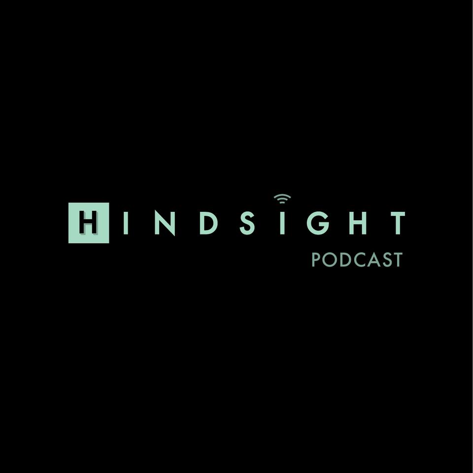 Hindsight Podcast
