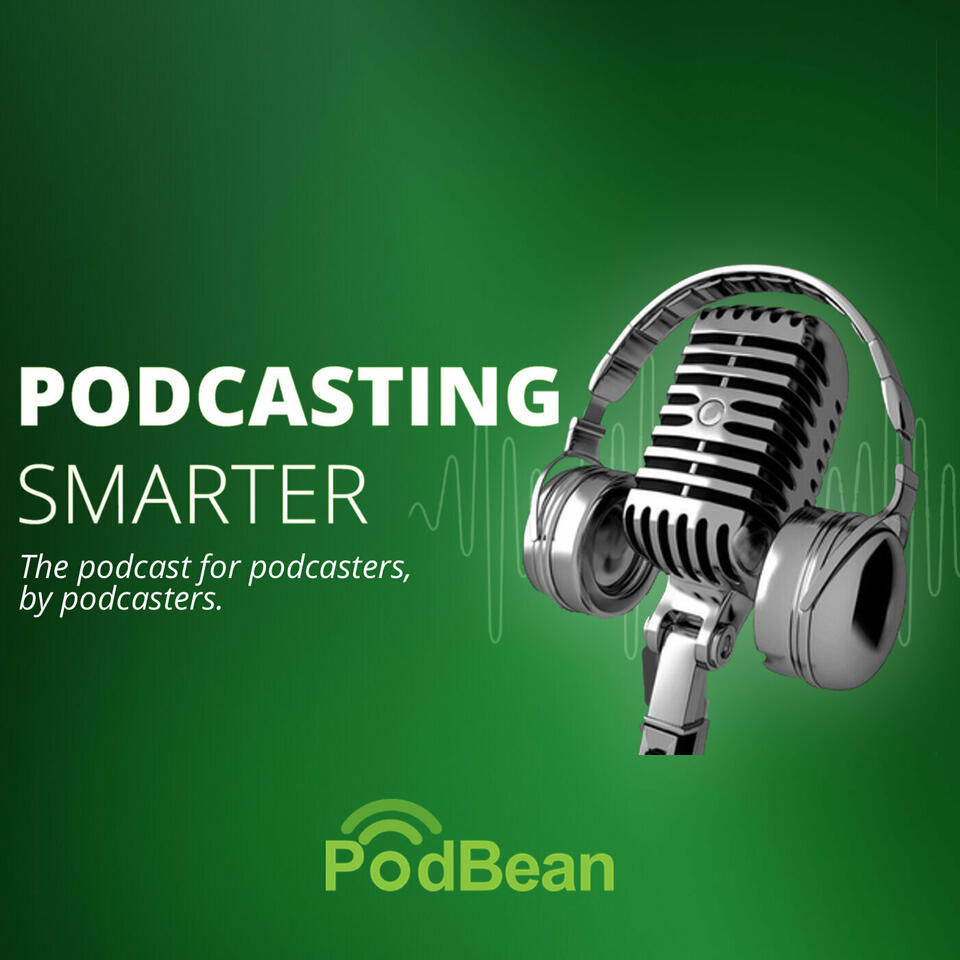 Podcasting Smarter