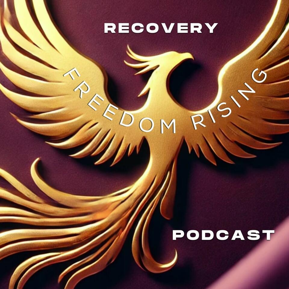Recovery Freedom Rising Podcast