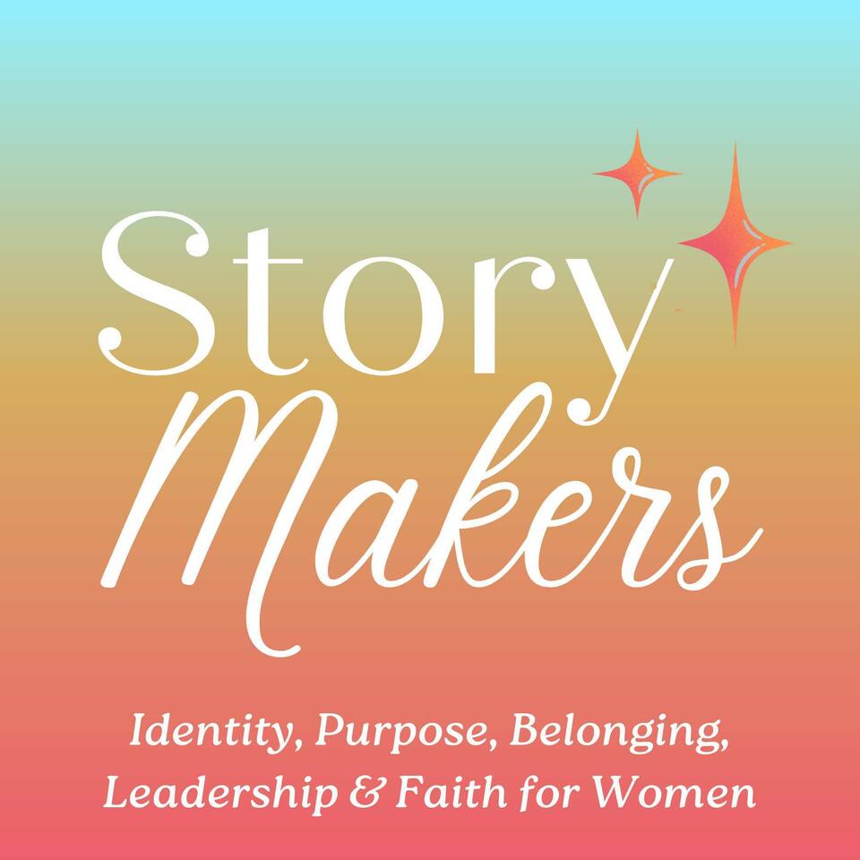 StoryMakers- Women’s Identity, Purpose, Belonging, Leadership, Faith