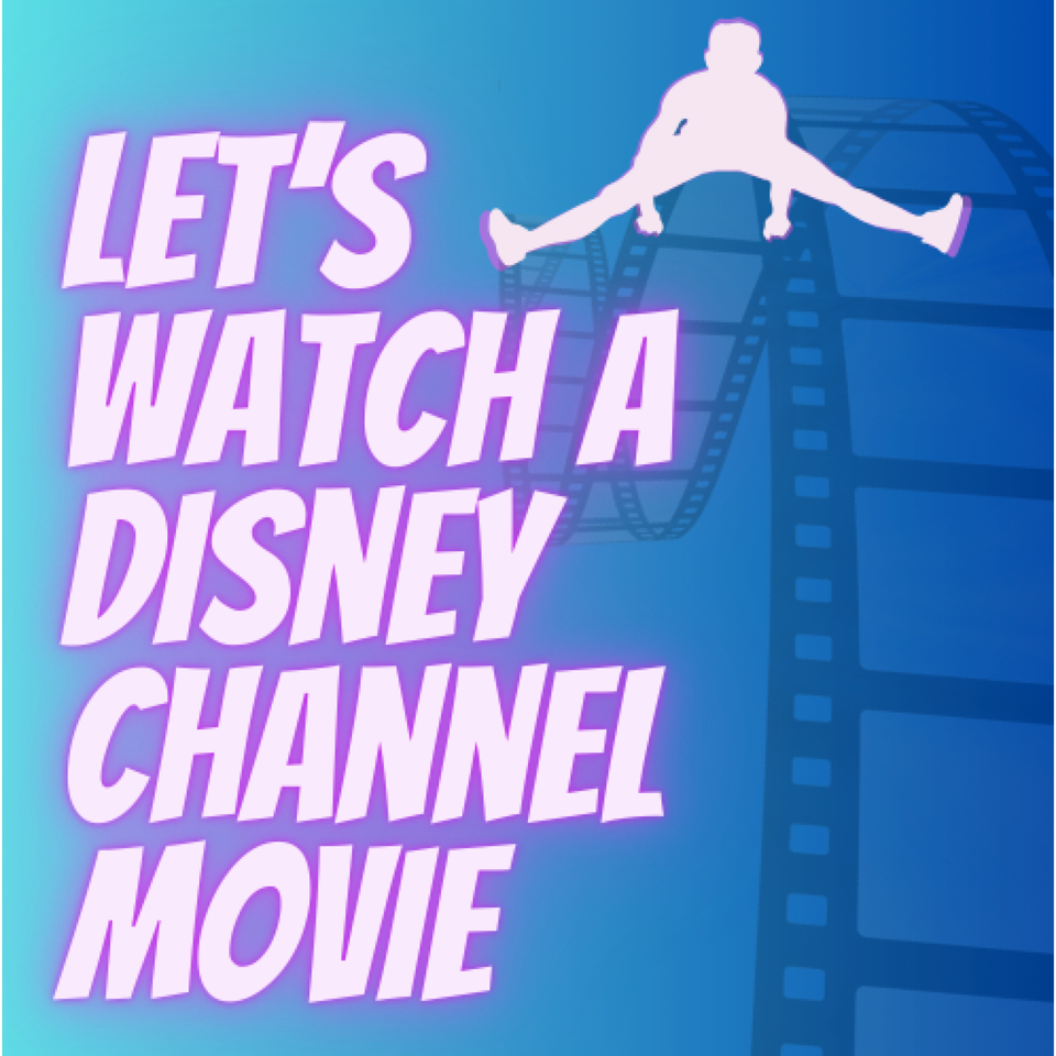 Let’s Watch a Disney Channel Movie