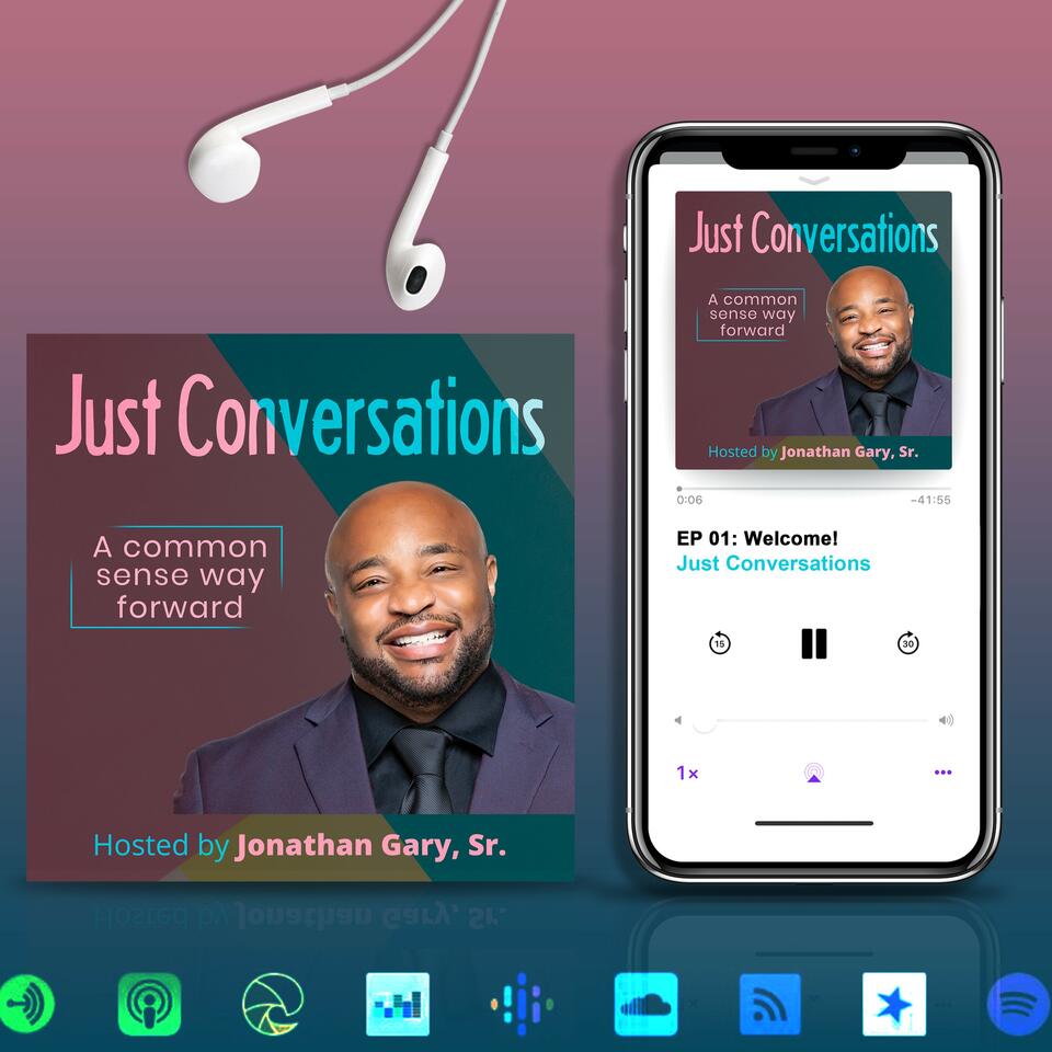 Just conversations’ Podcast | A Common Sense Way Forward