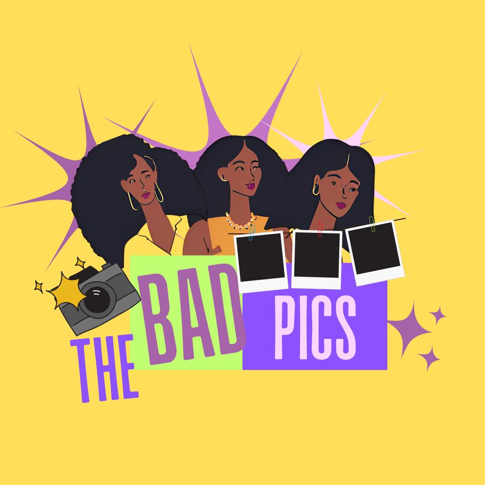 The Bad Pics Podcast