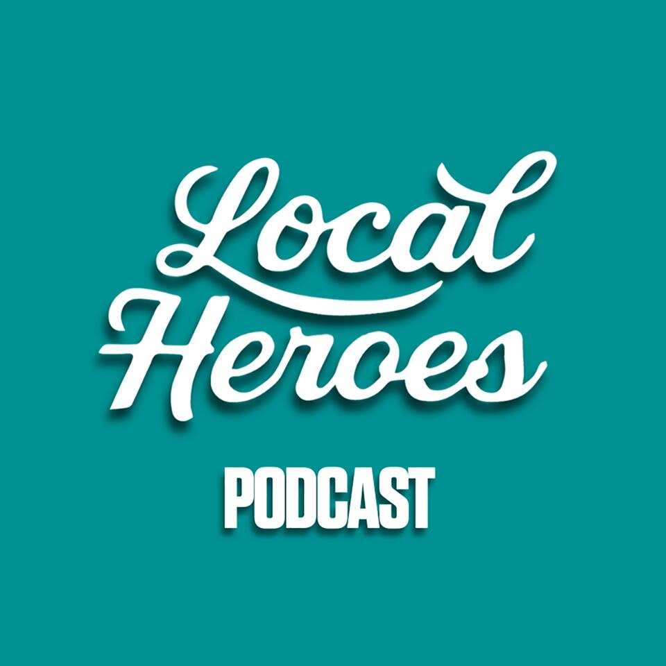 Local Heroes Podcast