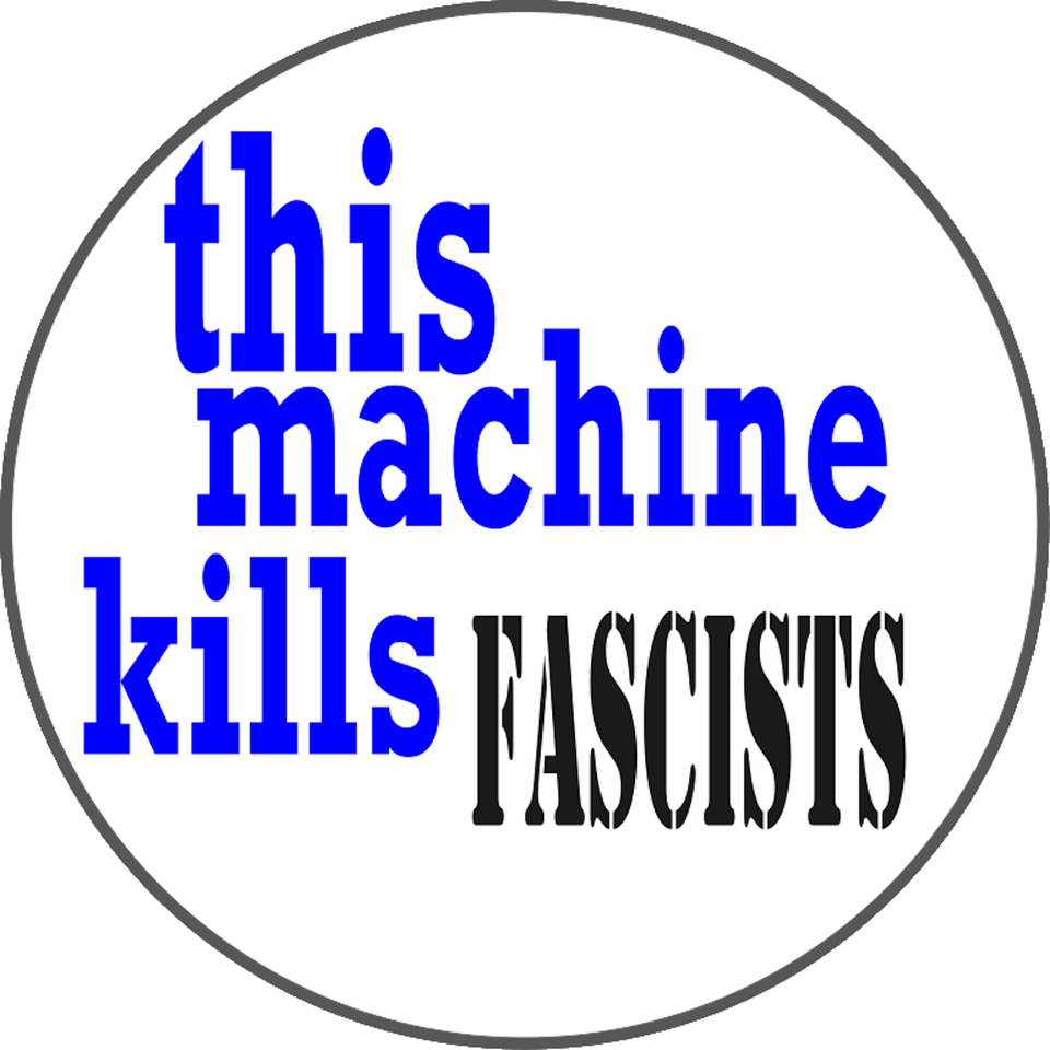 This Machine Kills Fascists