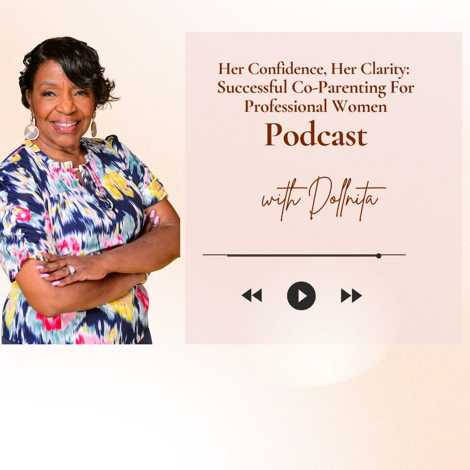 Her Confidence, Her Clarity: Successful Co-Parenting For Professional Women