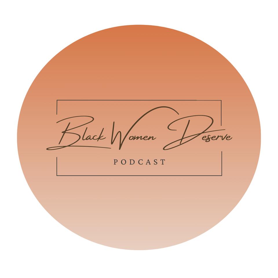 Black Women Deserve