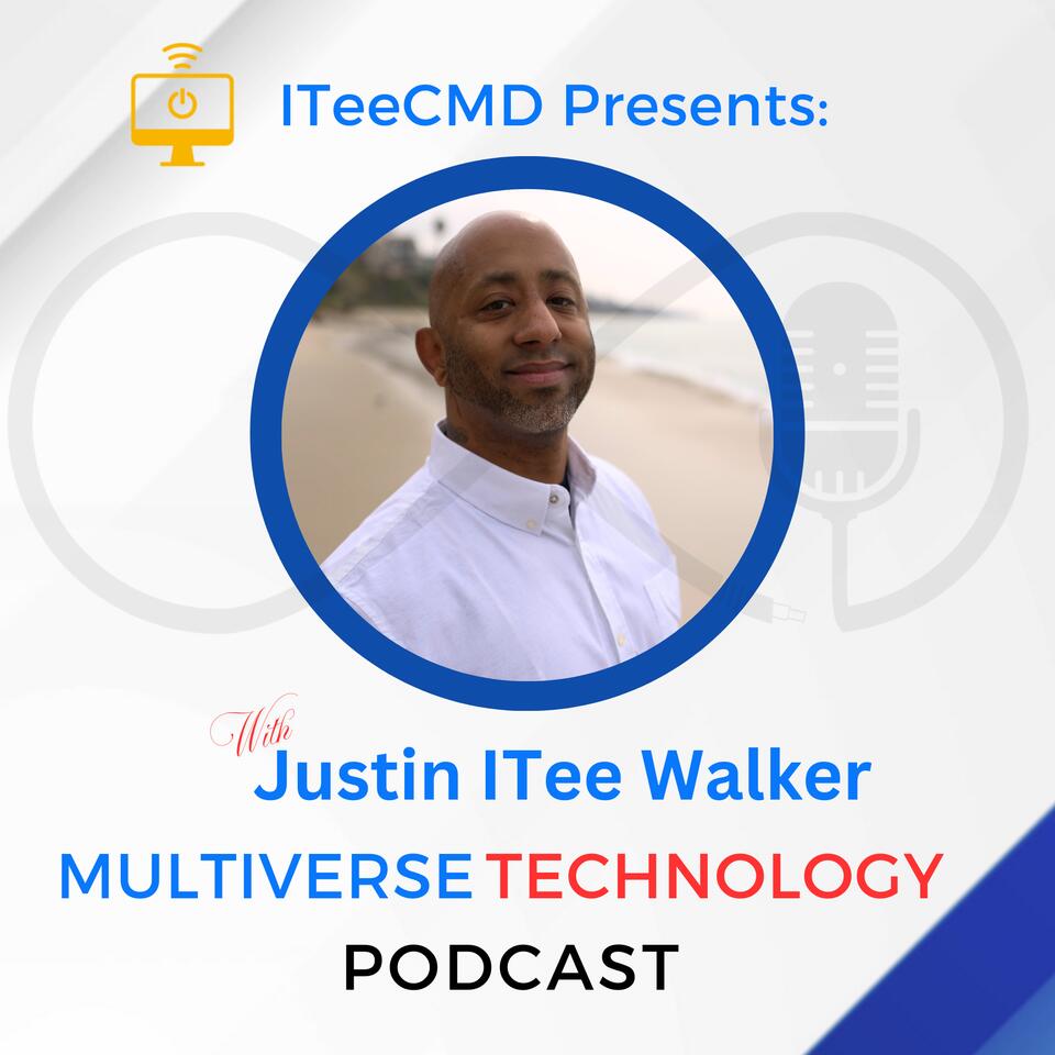 ITeeCMD Presents: Multiverse Technology Podcast