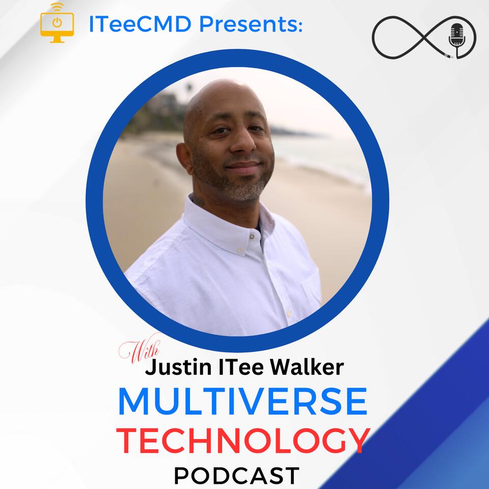ITeeCMD Presents: Multiverse Technology Podcast