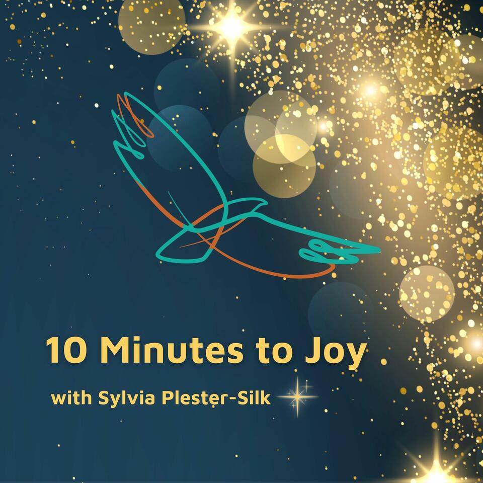 10 Minutes to Joy with Sylvia Plester-Silk