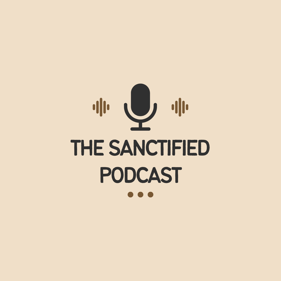 The Sanctified Podcast