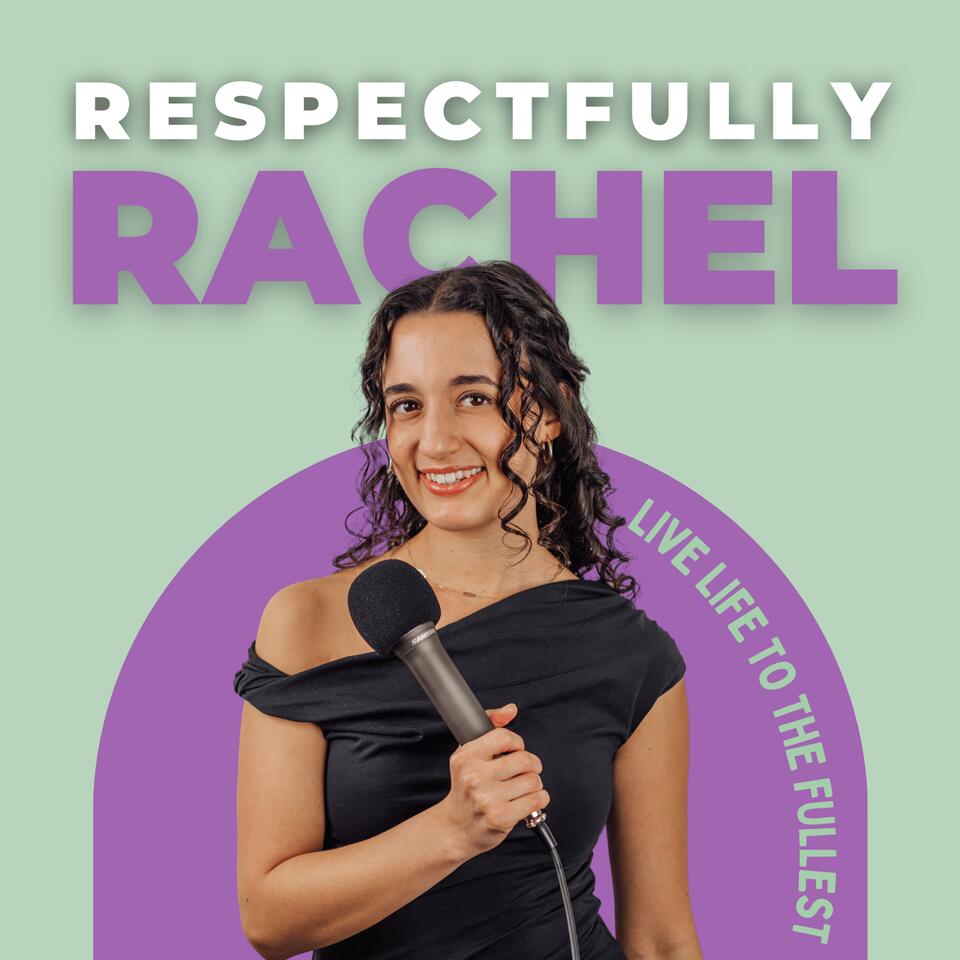 Respectfully Rachel Podcast