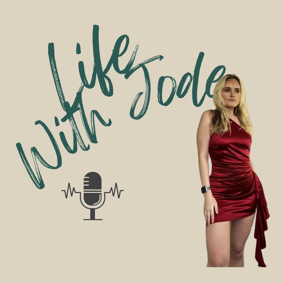 Life with Jode Podcast