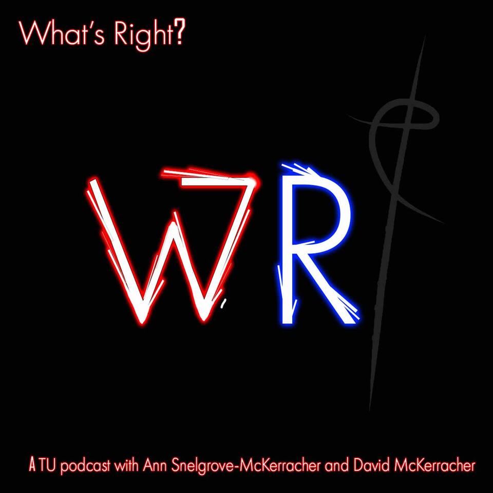What's Right? podcast with Dave and Ann