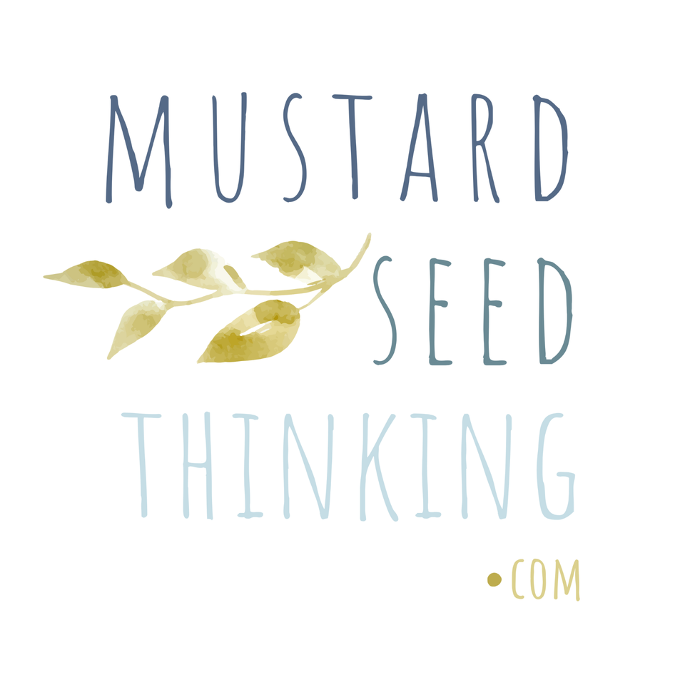 MUSTARD SEED THINKING