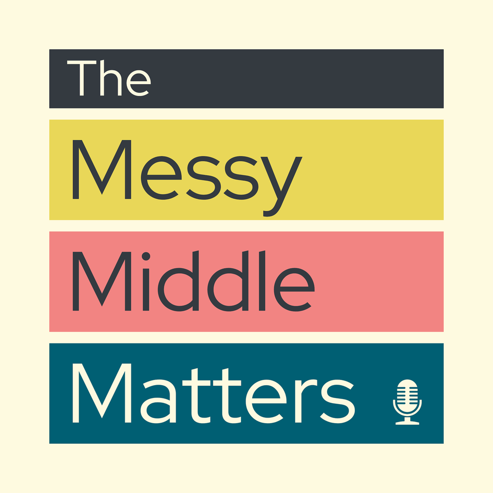 The Messy Middle Matters