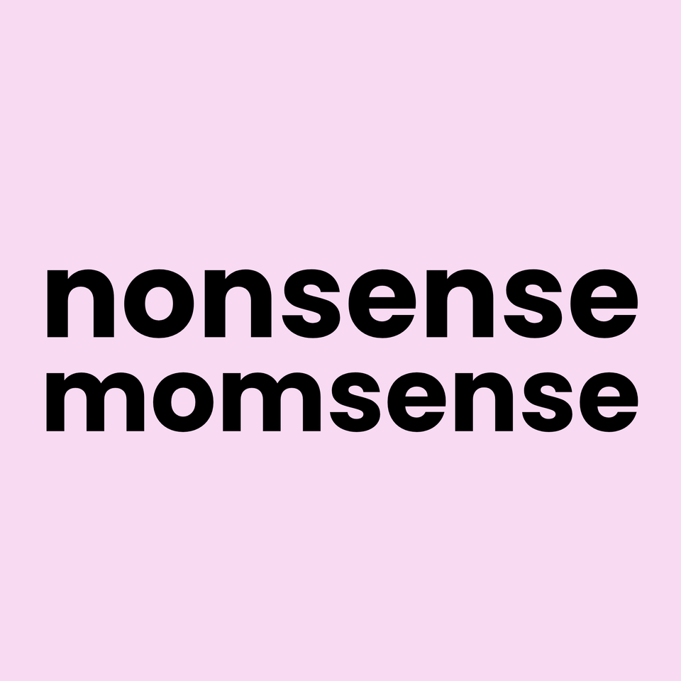 nonsense momsense