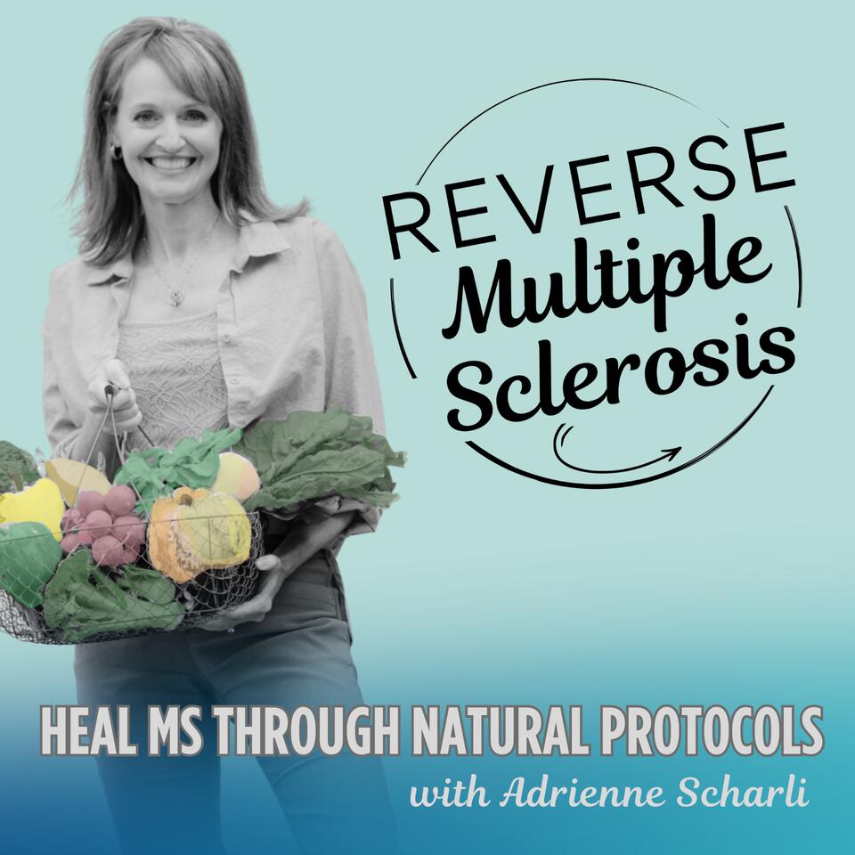 Reverse Multiple Sclerosis| Heal MS Naturally, MS Relapse, MS Treatments, Manage MS Symptoms, MS Protocol, Causes of MS