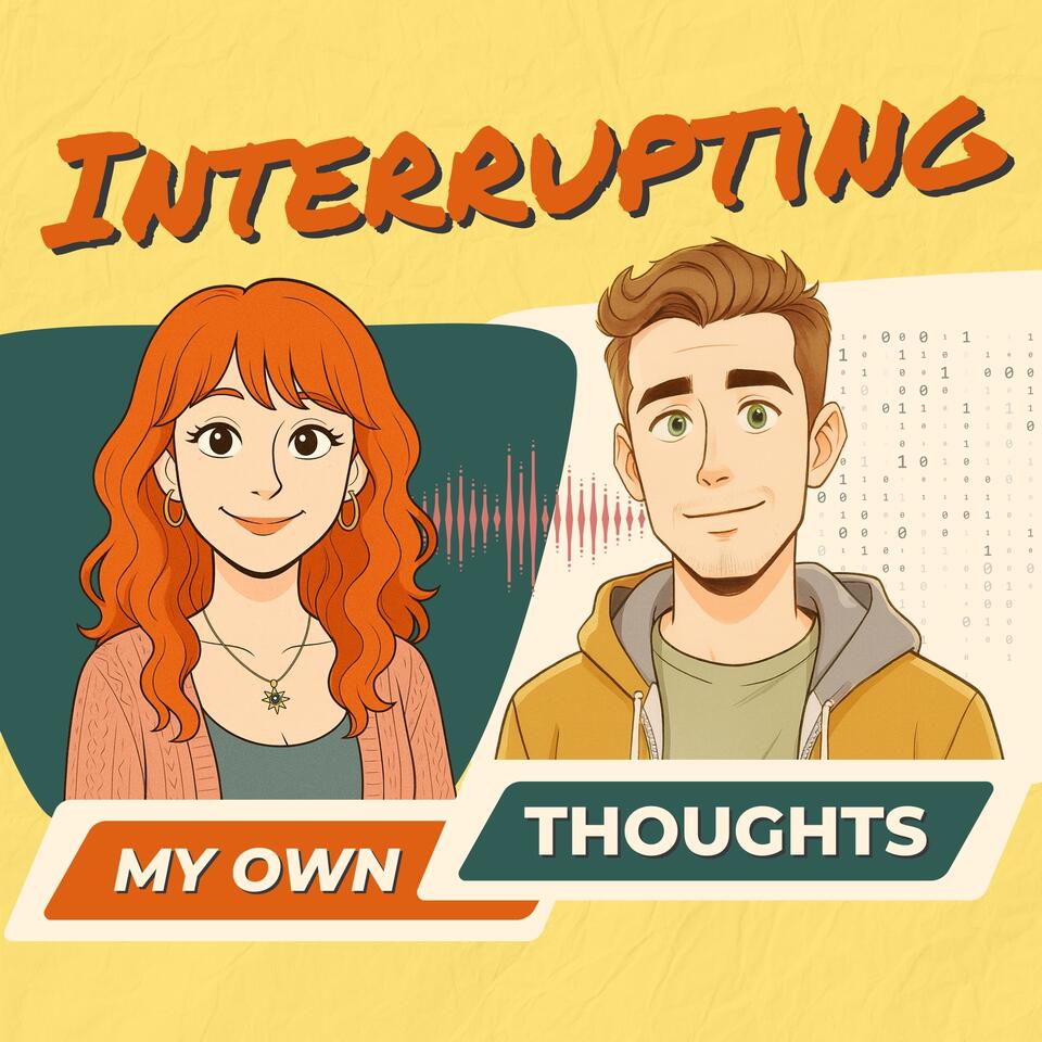 Interrupting My Own Thoughts