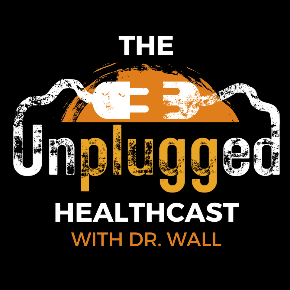 The Unplugged Healthcast with Dr. Kevin Wall