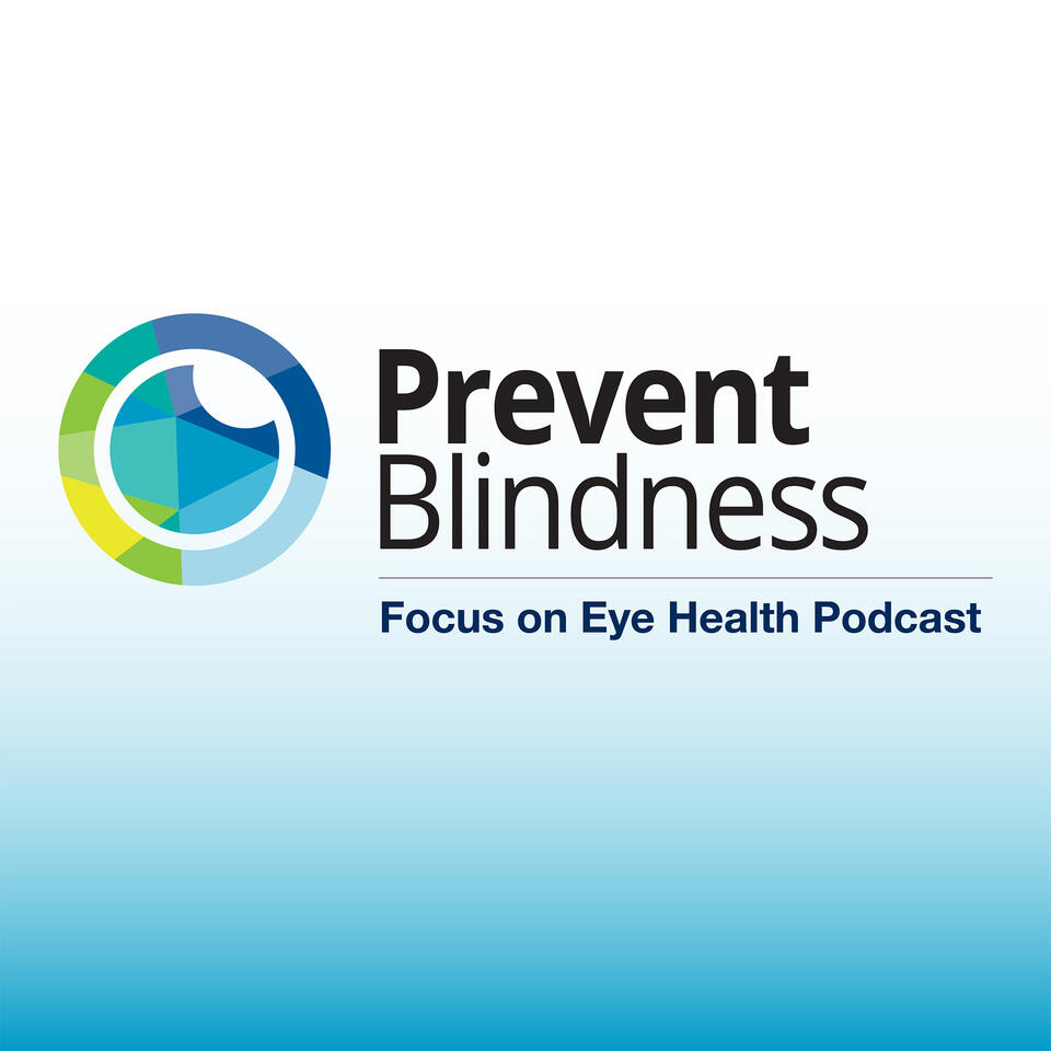 Prevent Blindness Focus on Eye Health Podcast
