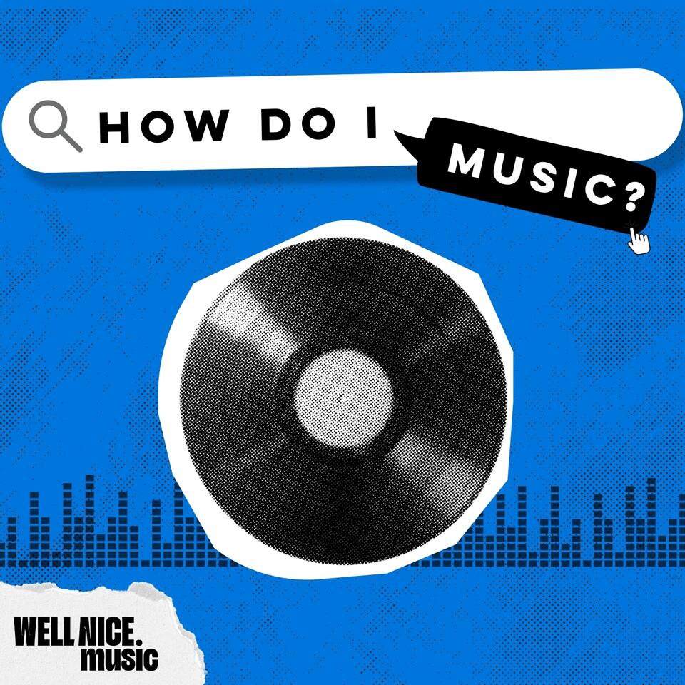 How Do I Music?