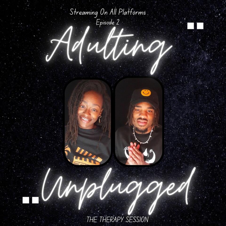 Adulting Unplugged: The Therapy Session Podcast