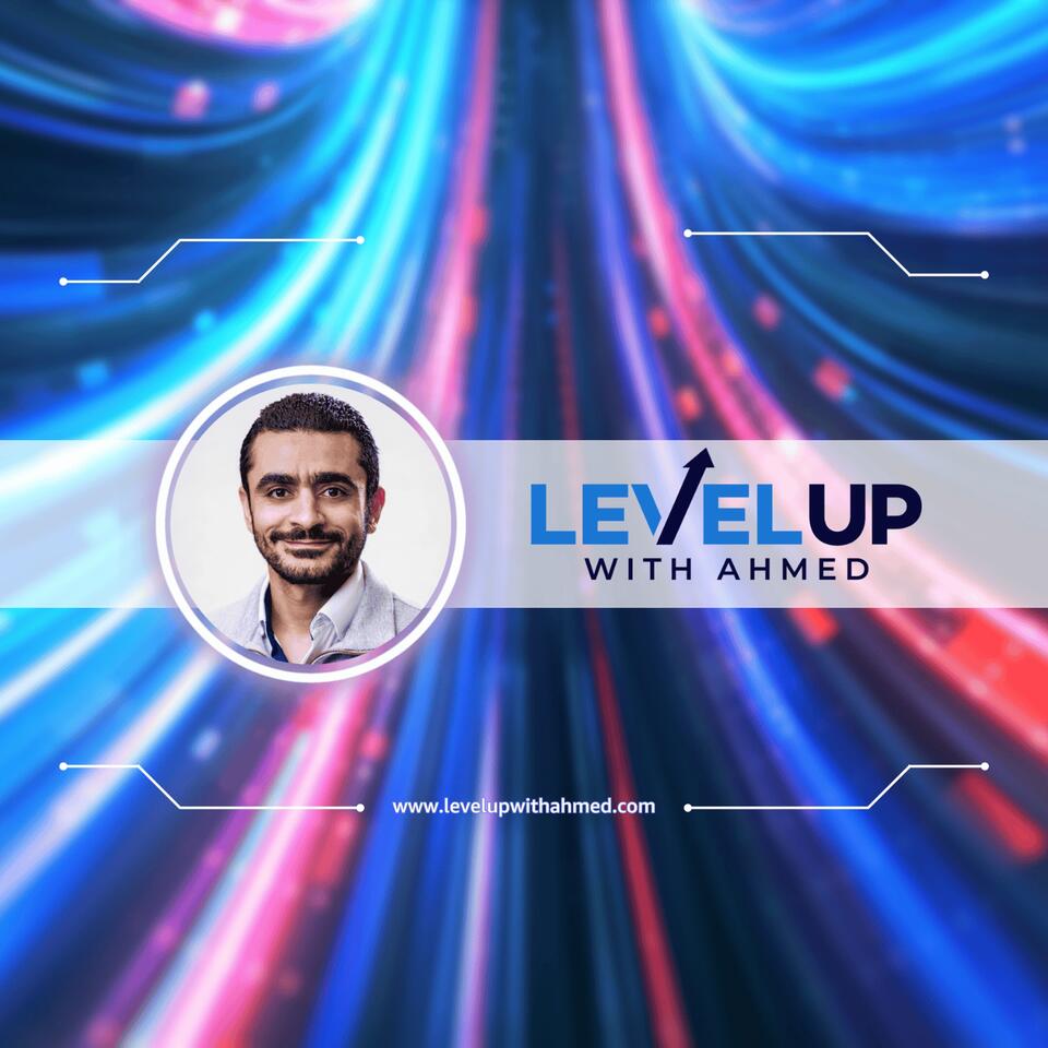 Level Up With Ahmed