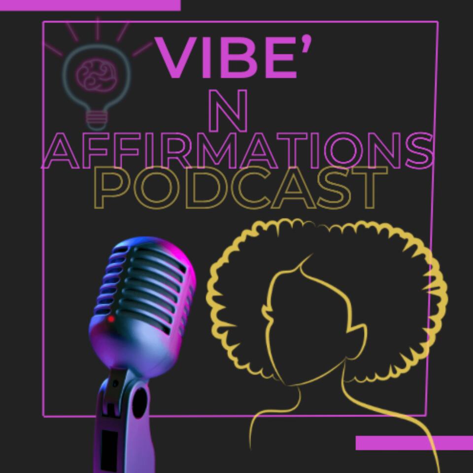 VibeNAffirmations Podcast