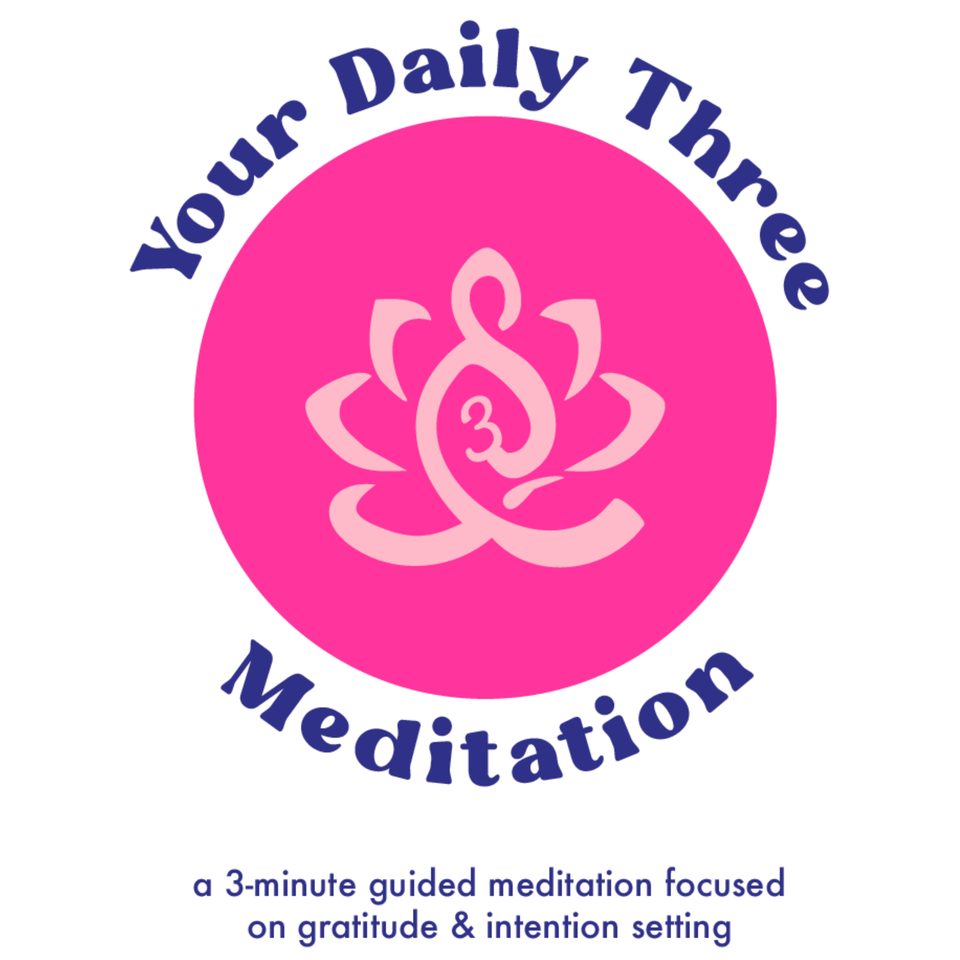 Your Daily Three Meditation - Gratitude & Intention Setting