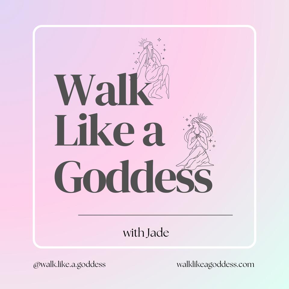 Walk Like a Goddess