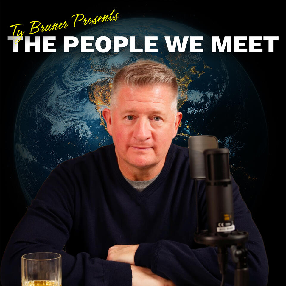 The People We Meet with Ty Bruner