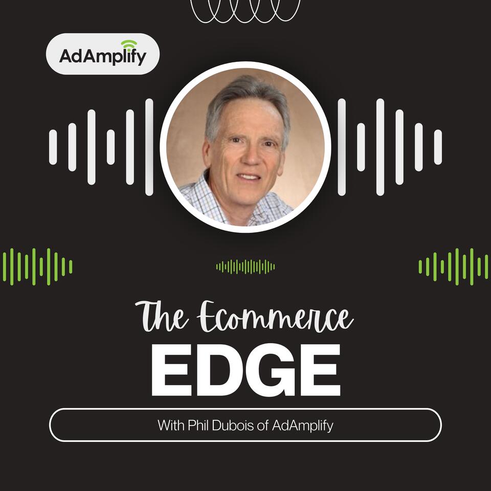 The Ecommerce Edge Podcast