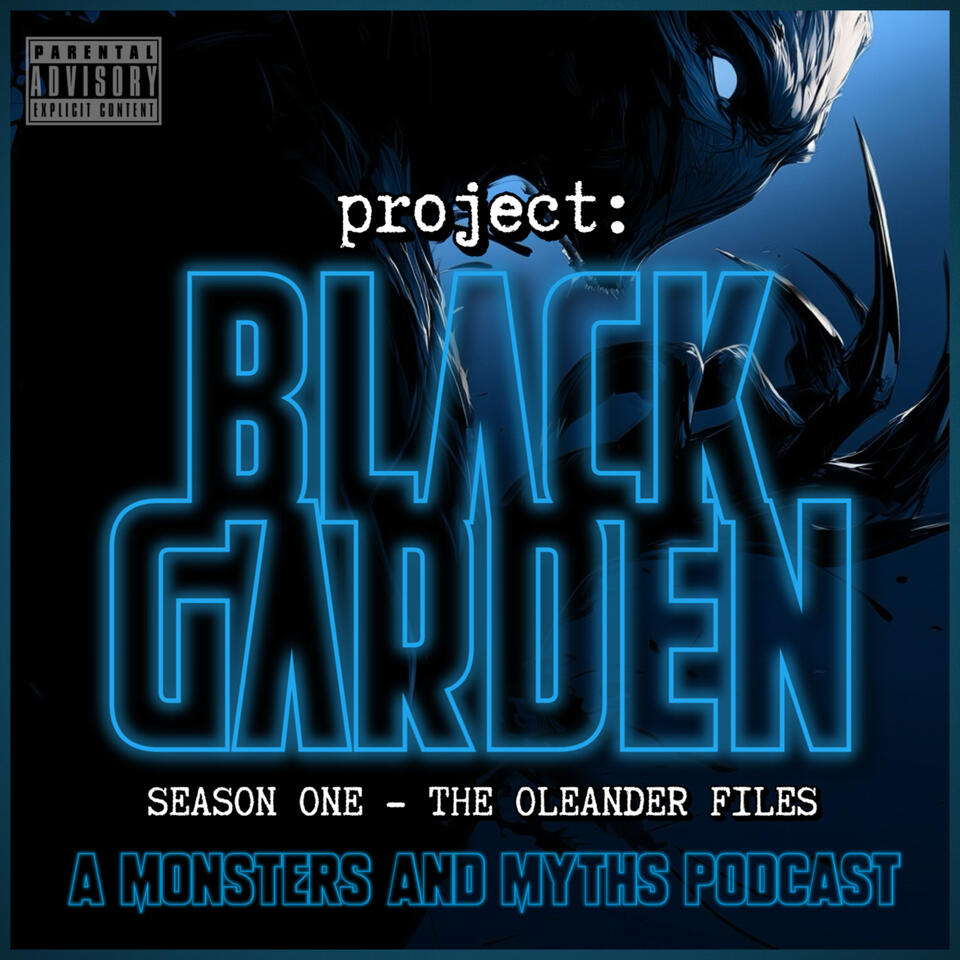 Project Black Garden: A Monsters & Myths Podcast