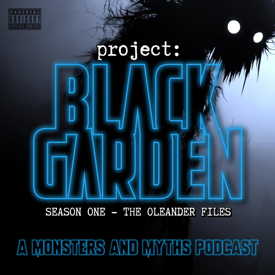 Project Black Garden: A Monsters & Myths Podcast